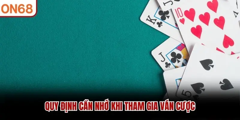 Quy định cần nhớ khi tham gia ván cược